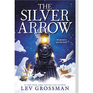 The Silver Arrow by Lev Grossman