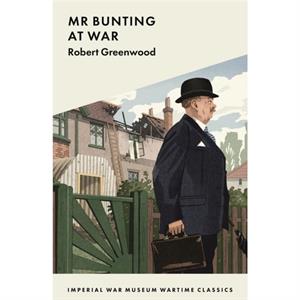 Mr Bunting at War by Robert Greenwood