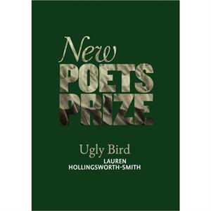 Ugly Bird by Lauren HollingsworthSmith