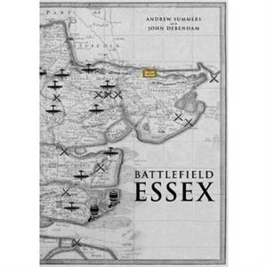 Battlefield Essex by John Debenham