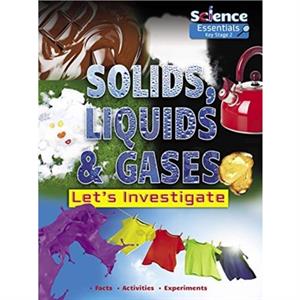 Solids Liquids and Gases by Ruth Owen