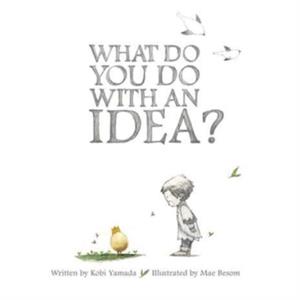 What Do You Do With an Idea by Kobi Yamada