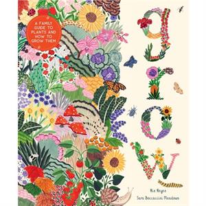 Grow  A Family Guide to Plants and How to Grow Them by Riz Reyes & Illustrated by Sara Boccaccini Meadows