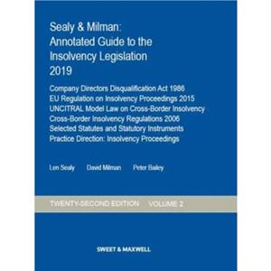 Sealy  Milman Annotated Guide to the Insolvency Legislation 2019 by Peter Bailey