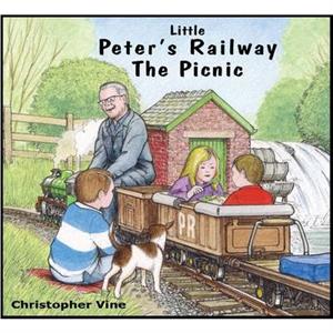 Little Peters Railway the Picnic by Christopher G. C. Vine