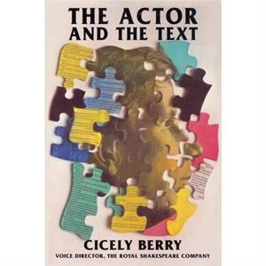 The Actor and the Text by Cicely Berry