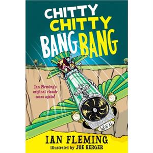 Chitty Chitty Bang Bang The Magical Car by Ian Fleming & Illustrated by Joe Berger