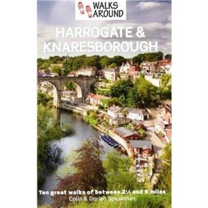 Walks Around Harrogate  Knaresborough by Dorian Speakman