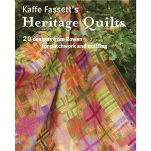 Kaffe Fassetts Heritage Quilts by K Fassett