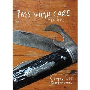 Pass with Care by Cooper Lee Bombardier