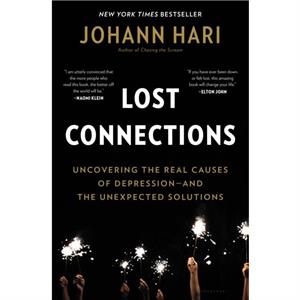 Lost Connections  Why Youre Depressed and How to Find Hope by Johann Hari