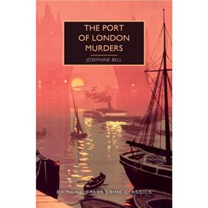 The Port of London Murders by Josephine Bell