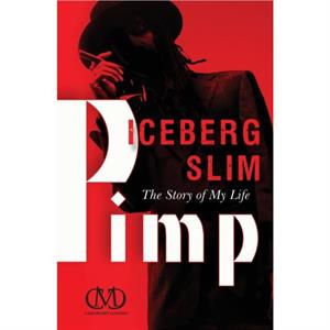 Pimp  The Story of My Life by Iceberg Slim