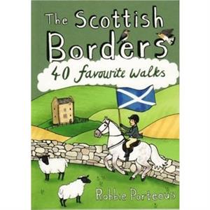 The Scottish Borders by Robbie Porteous