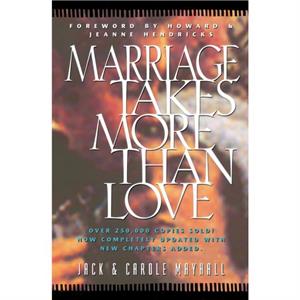 Marriage Takes More Than Love by Jack Mayhall