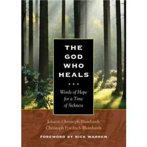 The God Who Heals by Johann Christoph Blumhardt