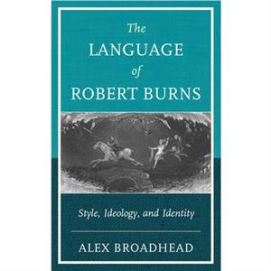 The Language of Robert Burns by Alex Broadhead