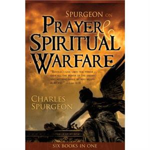 Spurgeon on Prayer and Spiritual Welfare by C Spurgeon