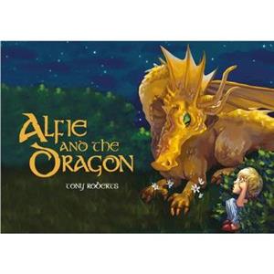 Alfie and the Dragon by Tony Roberts