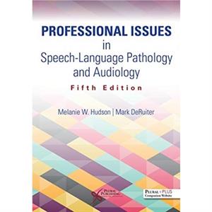 Professional Issues in SpeechLanguage Pathology and Audiology by Melanie W. Hudson