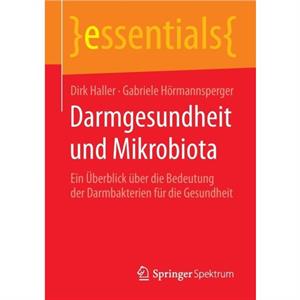 Darmgesundheit und Mikrobiota by Dirk Haller