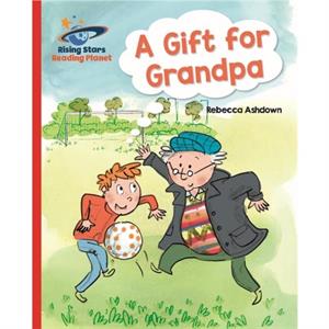 Reading Planet  A Gift for Grandpa  Red A Galaxy by Rebecca Ashdown