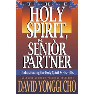 Holy Spirit My Senior Partner by Paul Y Cho