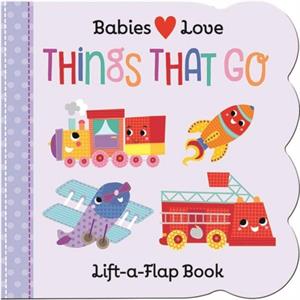 Babies Love Things That Go by Cottage Door Press