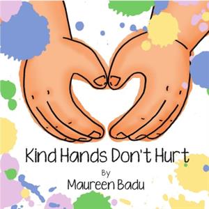 Kind Hands Dont Hurt by Maureen Badu