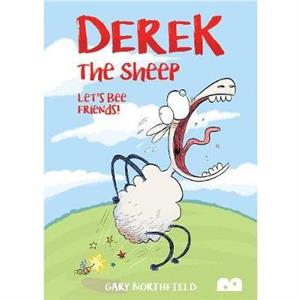 Derek The Sheep Lets Bee Friends by Gary Northfield