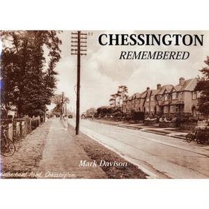 Chessington Remembered by Mark Hamilton Davison