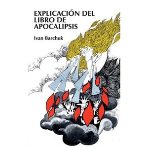 Explicacion del libro de Apocalipsis by Ivan Barchuk