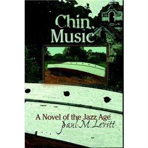 Chin Music by Paul M. Levitt