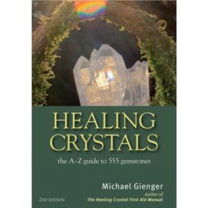 Healing Crystals by Michael Michael Gienger Gienger