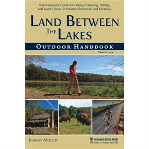 Land Between The Lakes Outdoor Handbook by Johnny Molloy