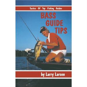 Bass Guide Tips by Larry Larsen