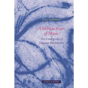 A Million Years of Music by Gary Yale University Tomlinson