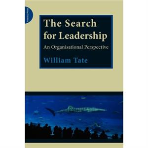 The Search for Leadership by William Tate