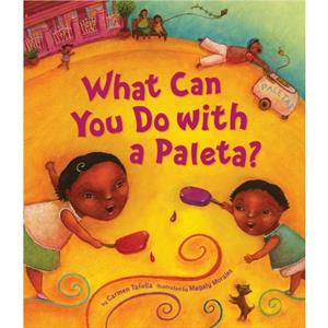 What Can You Do with a Paleta by Carmen Tafolla