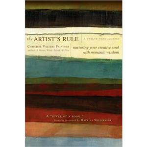 The Artists Rule by Christine Valters Paintner