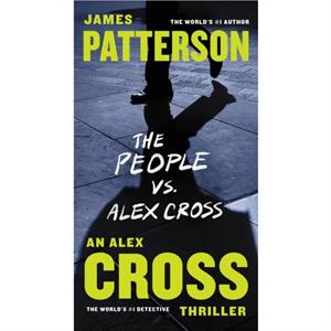 The People vs. Alex Cross by James Patterson