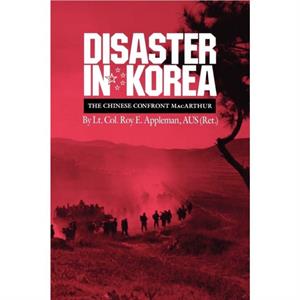 Disaster in Korea by Roy E. Appleman