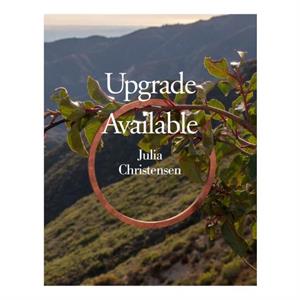 Upgrade Available by Julia Christensen