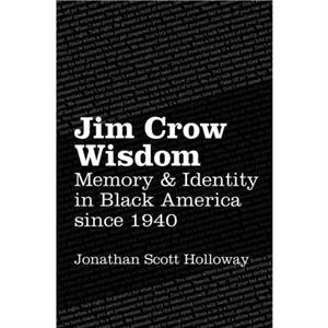 Jim Crow Wisdom by Jonathan Scott Holloway