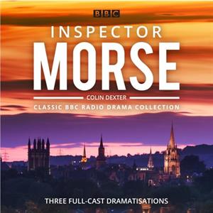 Inspector Morse BBC Radio Drama Collection by Colin Dexter