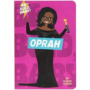 Be Bold Baby Oprah by Alison Oliver