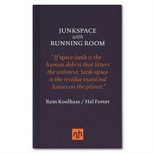 Junkspace with Running Room by Hal Foster