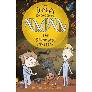 DNA Detectives The Stone Age Mystery by Amanda Hartley