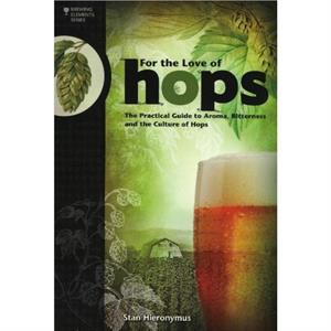 For The Love of Hops by Stan Hieronymus