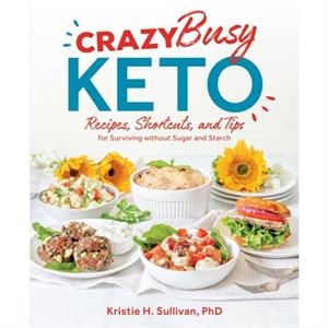 Crazy Busy Keto by Kristie Sullivan